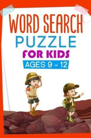 Cover of Word Search Puzzles for Kids Ages 9 to 12