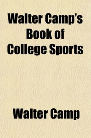 Cover of Walter Camp's Book of College Sports