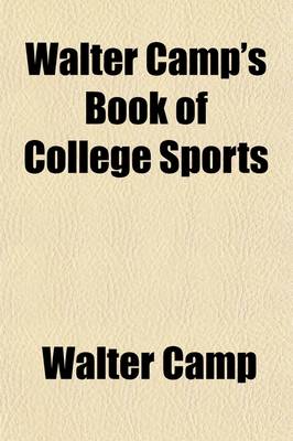 Book cover for Walter Camp's Book of College Sports