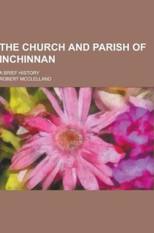 Cover of The Church and Parish of Inchinnan; A Brief History