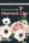 Book cover for Live Laugh Love and Married Life