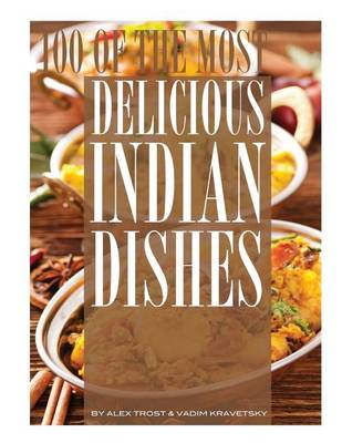 Book cover for 100 of the Most Delicious Indian Dishes