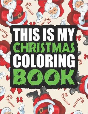 Book cover for This is My Christmas Coloring Book