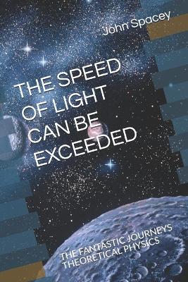 Book cover for The Speed of Light Can Be Exceeded