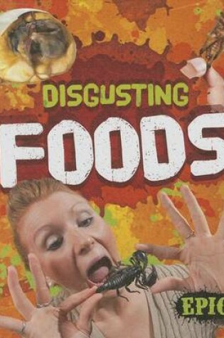 Cover of Disgusting Foods