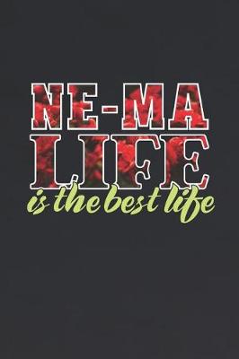 Book cover for Ne-Ma Life Is The Best Life