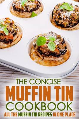 Book cover for The Concise Muffin Tin Cookbook