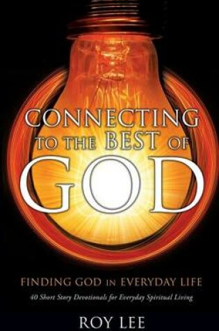 Cover of Connecting to the Best of God