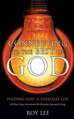 Book cover for Connecting to the Best of God