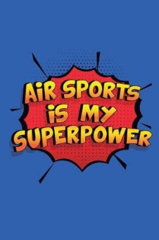 Cover of Air Sports Is My Superpower