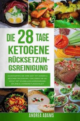 Book cover for Die 28 Tage Ketogene Rucksetzungsreinigung (in German/Auf Deutsch)