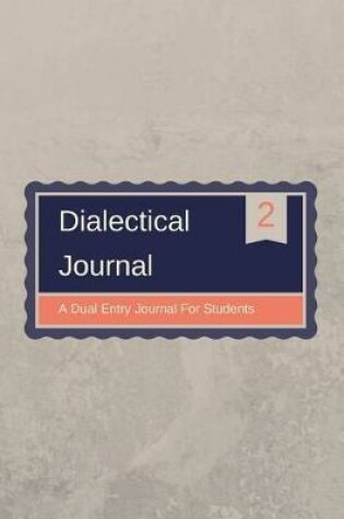 Cover of Dialectical Journal A Dual Entry Journal For Students