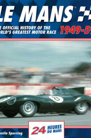 Cover of Le Mans 24 Hours: The Official History of the World's Greatest Motor Race 1949-59