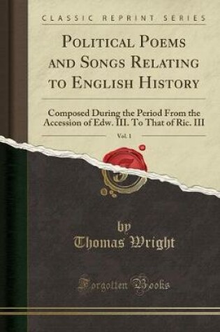 Cover of Political Poems and Songs Relating to English History, Vol. 1