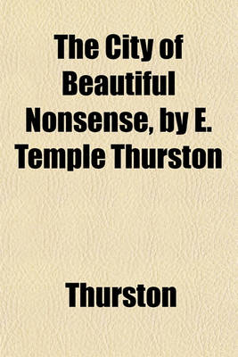 Book cover for The City of Beautiful Nonsense, by E. Temple Thurston