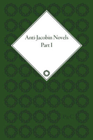 Cover of Anti-Jacobin Novels, Parts I and II