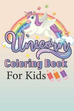 Cover of Unicorn Coloring Book for Kids,