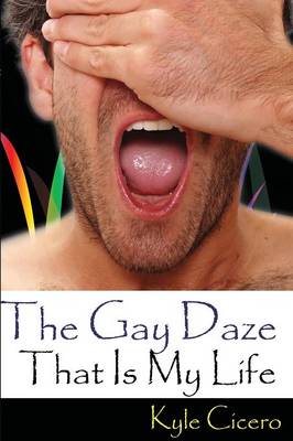 Book cover for The Gay Daze That Is My Life