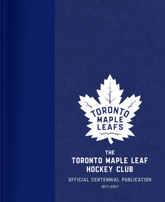 Book cover for The Toronto Maple Leaf Hockey Club