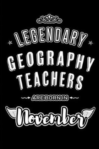 Cover of Legendary Geography Teachers are born in November