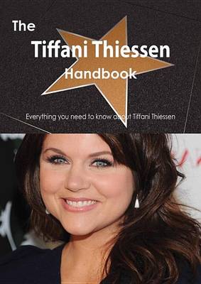 Book cover for The Tiffani Thiessen Handbook - Everything You Need to Know about Tiffani Thiessen