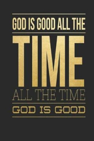 Cover of God Is Good All The Time All The Time God Is Good