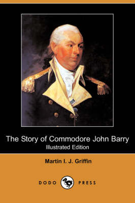 Book cover for The Story of Commodore John Barry (Illustrated Edition) (Dodo Press)