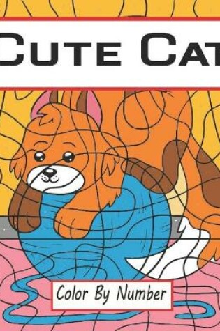 Cover of Cute Cat Color by Number