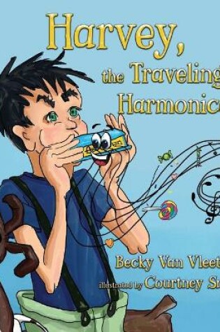 Cover of Harvey, the Traveling Harmonica