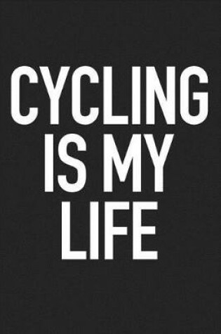 Cover of Cycling Is My Life