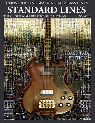 Cover of Constructing Walking Jazz Bass Lines Book III - Walking Bass Lines - Standard Lines Bass Tab Edition