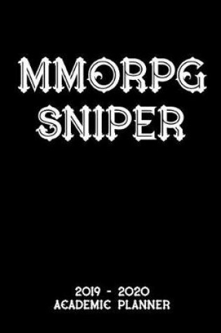 Cover of MMORPG Sniper 2019 - 2020 Academic Planner