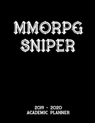 Book cover for MMORPG Sniper 2019 - 2020 Academic Planner