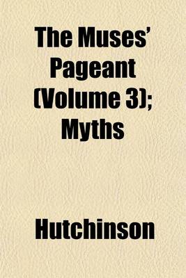 Book cover for The Muses' Pageant (Volume 3); Myths