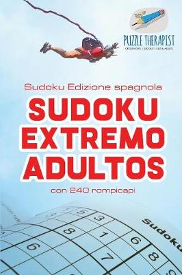 Book cover for Sudoku Extremo Adultos Sudoku Edizione spagnola con 240 rompicapi