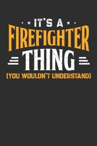 Cover of It's A Firefighter Thing You Wouldn't Understand