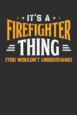 Book cover for It's A Firefighter Thing You Wouldn't Understand