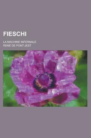 Cover of Fieschi; La Machine Infernale