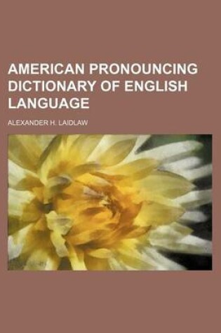 Cover of American Pronouncing Dictionary of English Language