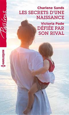 Book cover for Les Secrets D'Une Naissance - Defiee Par Son Rival