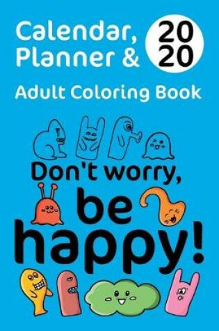 Cover of Calendar, Planner 2020 & Adult Coloring Book