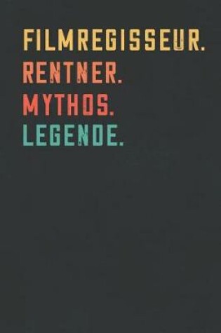 Cover of Filmregisseur. Rentner. Mythos. Legende.