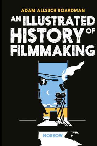 Cover of An Illustrated History of Filmmaking