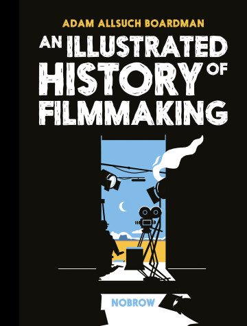 Book cover for An Illustrated History of Filmmaking