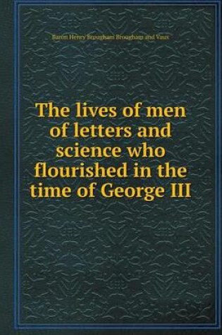 Cover of The lives of men of letters and science who flourished in the time of George III