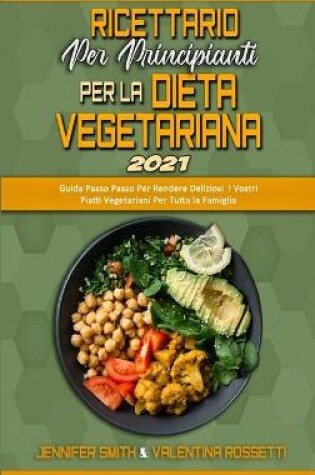 Cover of Ricettario per Principianti per la Dieta Vegetariana 2021
