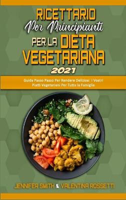 Book cover for Ricettario per Principianti per la Dieta Vegetariana 2021