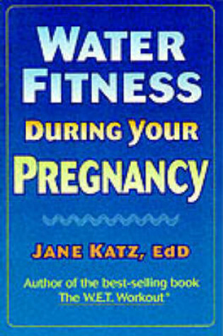 Cover of Water Fitness During Your Pregnancy