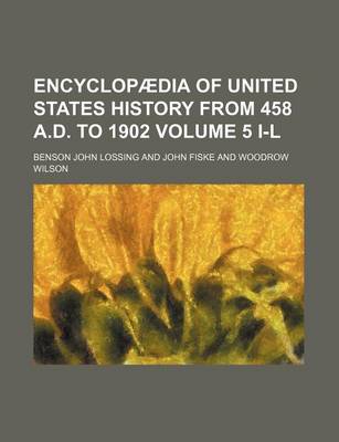 Book cover for Encyclopaedia of United States History from 458 A.D. to 1902 Volume 5 I-L