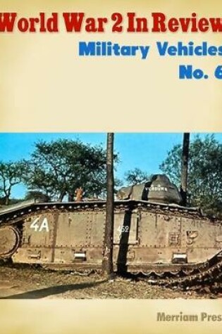 Cover of World War 2 In Review: Military Vehicles No. 6